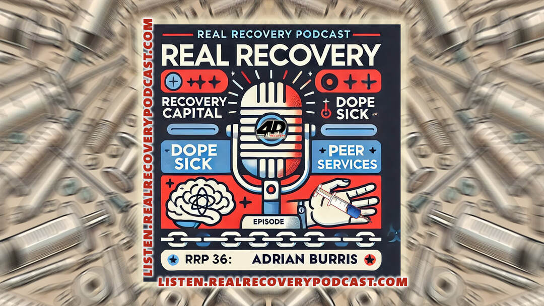 overcoming dope sick, building recovery capital, Adrian Burris recovery journey, peer services in addiction recovery, 4D Recovery success stories