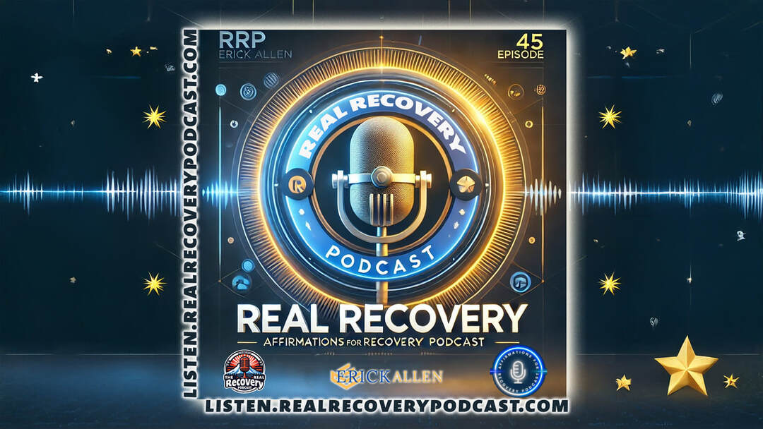peer-driven recovery, culturally tailored recovery, addiction recovery podcast, Erick Allen recovery tools, affirmations for recovery