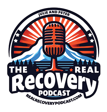 recovery podcast, sobriety, addiction help, recovery support, mental health, sober living, recovery stories, wellness, substance abuse, healing journey, real recovery podcast, Peter B, Julie L