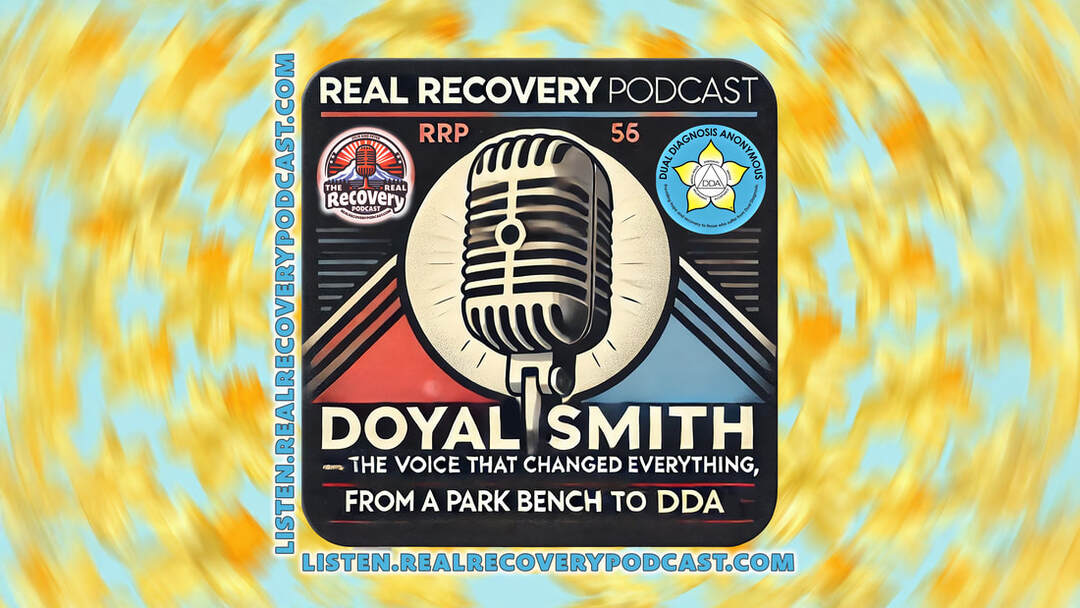 dual diagnosis recovery podcast, DDA Oregon mental health, addiction and mental illness support, 12 steps plus five, inspiring recovery stories