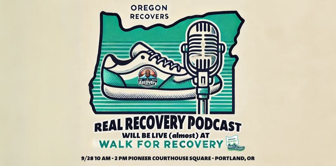 Oregon Recovers Walk to Recovery, Real Recovery Podcast, Portland recovery event, Walk to Recovery 2024, Pioneer Courthouse Square recovery event, recovery shout-outs, recovery community event Portland, addiction recovery walk, Peter and Julie podcast, Oregon recovery event