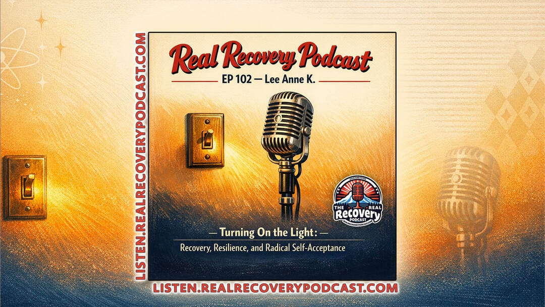  Lee Anne K., a recovery advocate with nearly nine years of sobriety, joins hosts Julie and Peter on Episode 102 of the Real Recovery Podcast to share her journey of healing, radical self-acceptance, and the belief that turning on the light is always a choice.