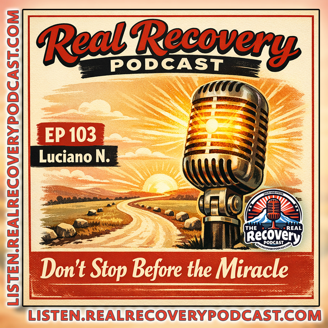 Luciano N., now 19 months sober and Director of Operations at Atlas Treatment Center, joins hosts Julie and Peter on Episode 103 of the Real Recovery Podcast to share his journey from homelessness and relapse to radical self-acceptance and a life in recovery.