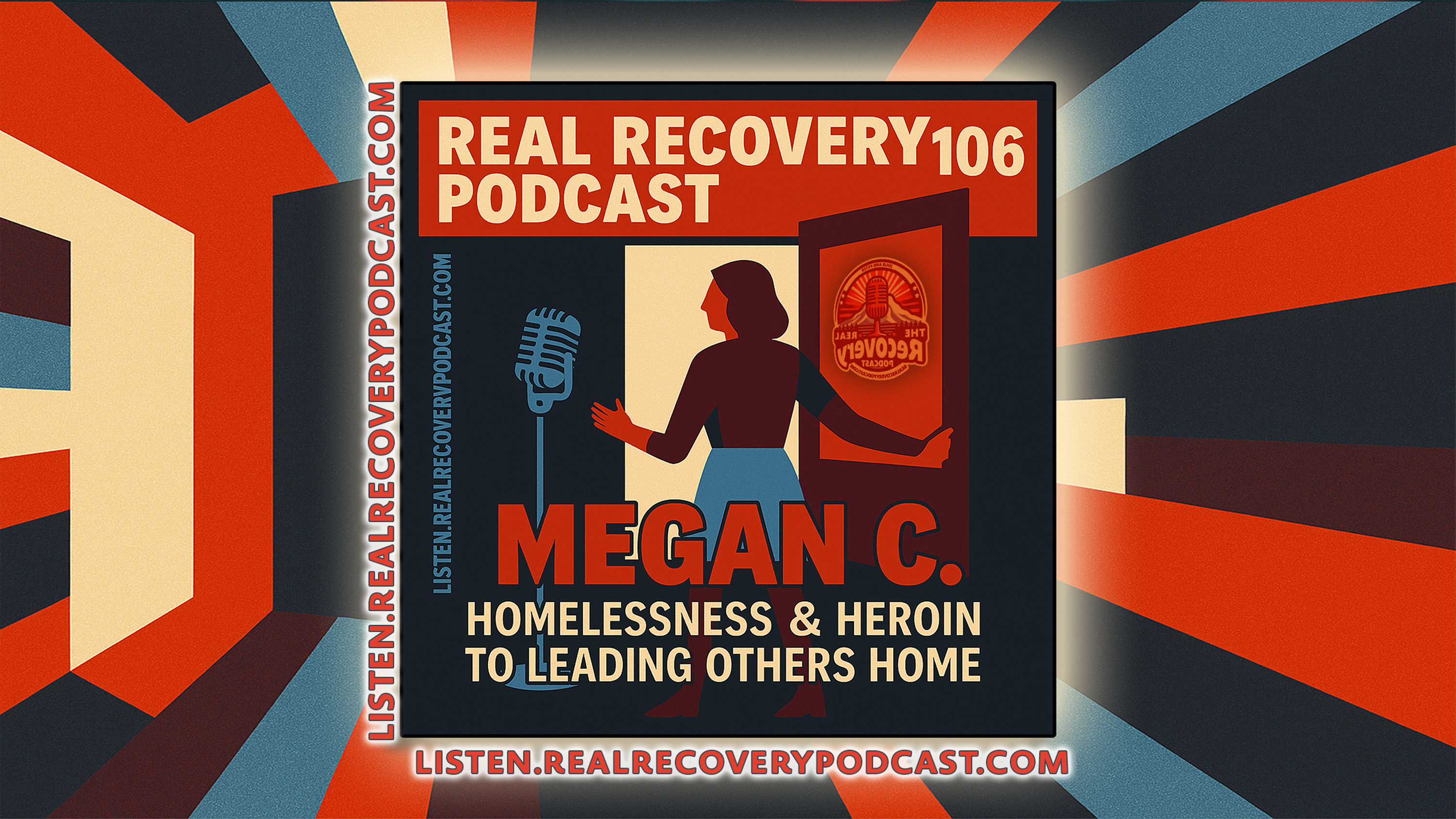 RRP 106 — Six Years Clean: Megan C.’s Journey from Homelessness and Heroin to Leading Others Home
