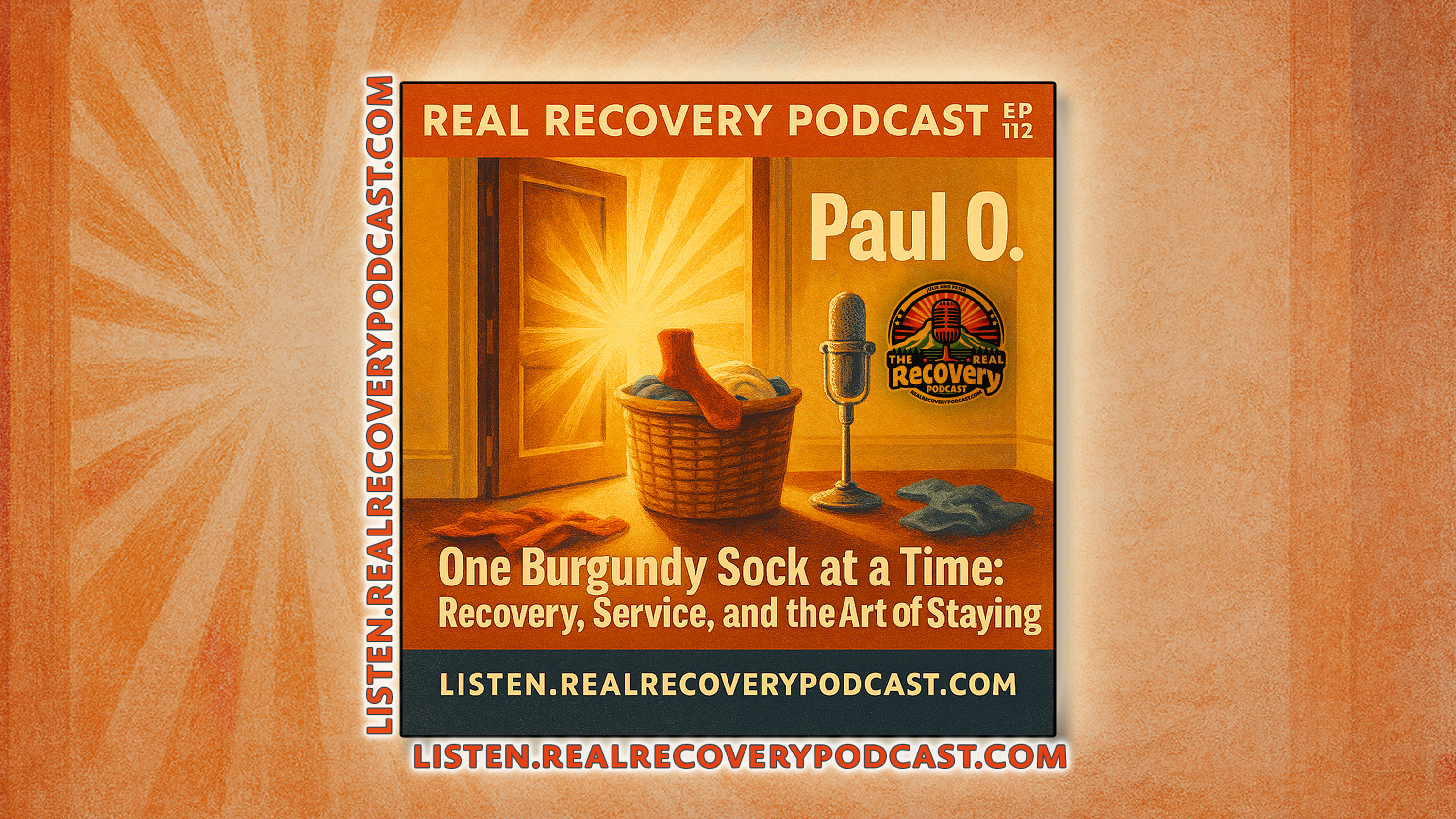 RRP 112 — Paul O. / One Burgundy Sock at a Time: Recovery, Service, and the Art of Staying