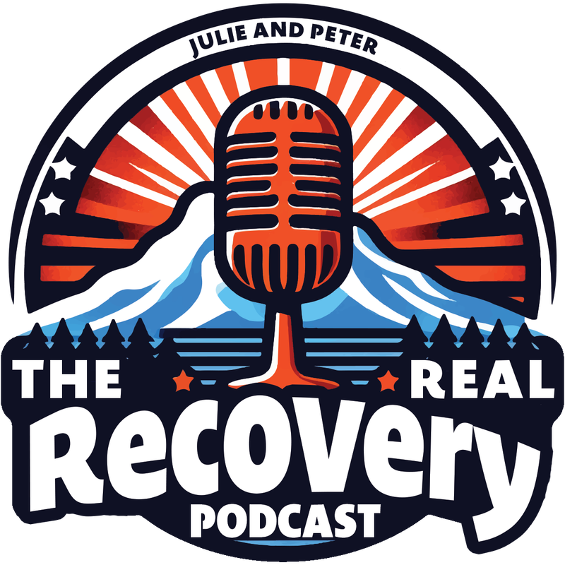 recovery podcast, sobriety, addiction help, recovery support, mental health, sober living, recovery stories, wellness, substance abuse, healing journey, real recovery podcast, Peter B, Julie L